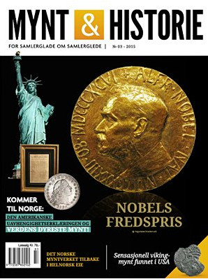 Mynt & Historie 3 2015 med Nobels fredspris, Flowing Hair til Norge og Myntverket tilbake på norske hender