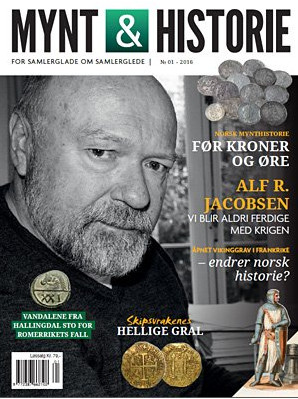 Mynt & Historie 1 2016 med Alf R. Jacobsen om krigsseilerne, åpning av vikinggrav i Frankrike og norsk mynthistorie